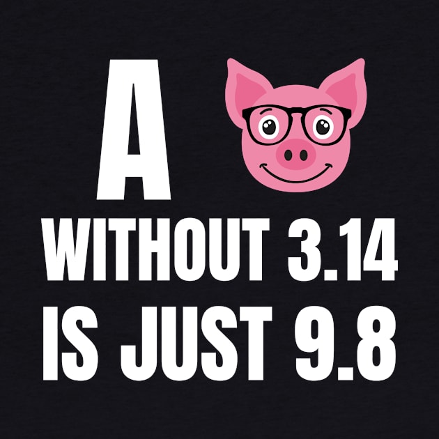 A Pig without 3.14 is just 9.8 by Watersolution